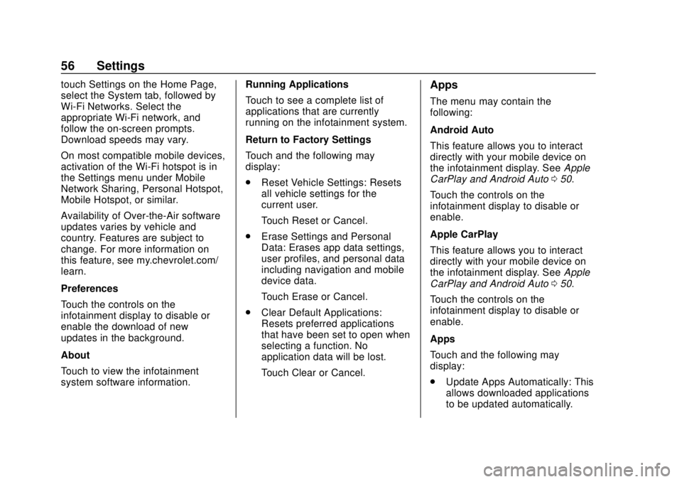 CHEVROLET CORVETTE 2020 Infotainment Manual Corvette Infotainment System (3.x) (GMNA-Localizing-U.S./Canada-
14097683) - 2020 - CRC - 4/22/20
56 Settings
touch Settings on the Home Page,
select the System tab, followed by
Wi-Fi Networks. Select CHEVROLET CORVETTE 2020 Infotainment Manual Corvette Infotainment System (3.x) (GMNA-Localizing-U.S./Canada-
14097683) - 2020 - CRC - 4/22/20
56 Settings
touch Settings on the Home Page,
select the System tab, followed by
Wi-Fi Networks. Select