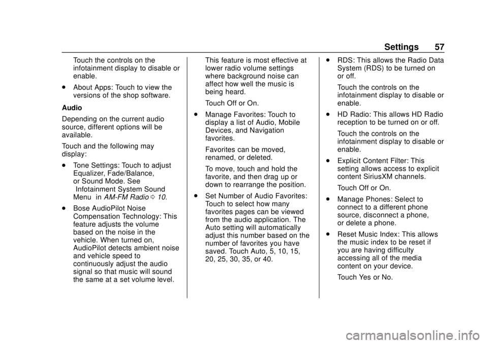 CHEVROLET CORVETTE 2020 Infotainment Manual Corvette Infotainment System (3.x) (GMNA-Localizing-U.S./Canada-
14097683) - 2020 - CRC - 4/22/20
Settings 57
Touch the controls on the
infotainment display to disable or
enable.
. About Apps: Touch t CHEVROLET CORVETTE 2020 Infotainment Manual Corvette Infotainment System (3.x) (GMNA-Localizing-U.S./Canada-
14097683) - 2020 - CRC - 4/22/20
Settings 57
Touch the controls on the
infotainment display to disable or
enable.
. About Apps: Touch t