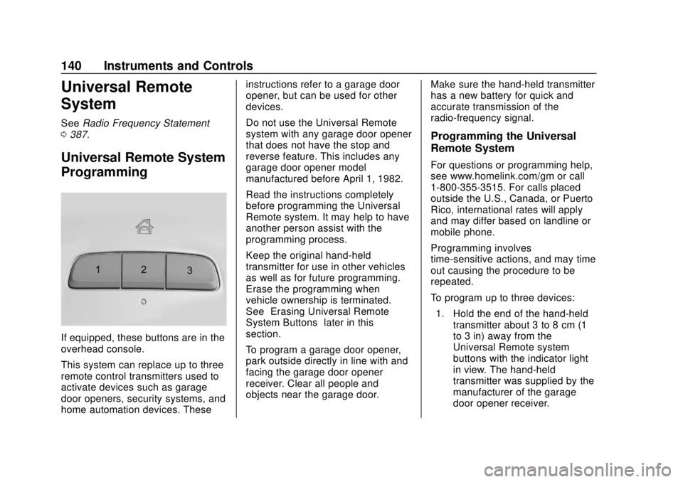 CHEVROLET EQUINOX 2020  Owners Manual Chevrolet Equinox Owner Manual (GMNA-Localizing-U.S./Canada/Mexico-
13555863) - 2020 - CRC - 8/2/19
140 Instruments and Controls
Universal Remote
System
SeeRadio Frequency Statement
0 387.
Universal R