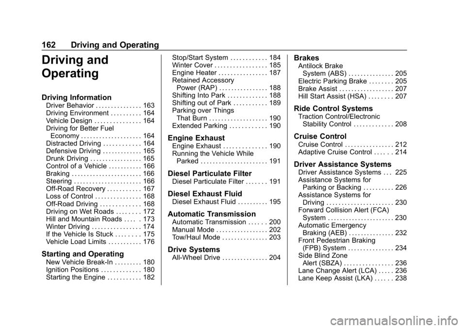 CHEVROLET EQUINOX 2020  Owners Manual Chevrolet Equinox Owner Manual (GMNA-Localizing-U.S./Canada/Mexico-
13555863) - 2020 - CRC - 8/2/19
162 Driving and Operating
Driving and
Operating
Driving Information
Driver Behavior . . . . . . . . 