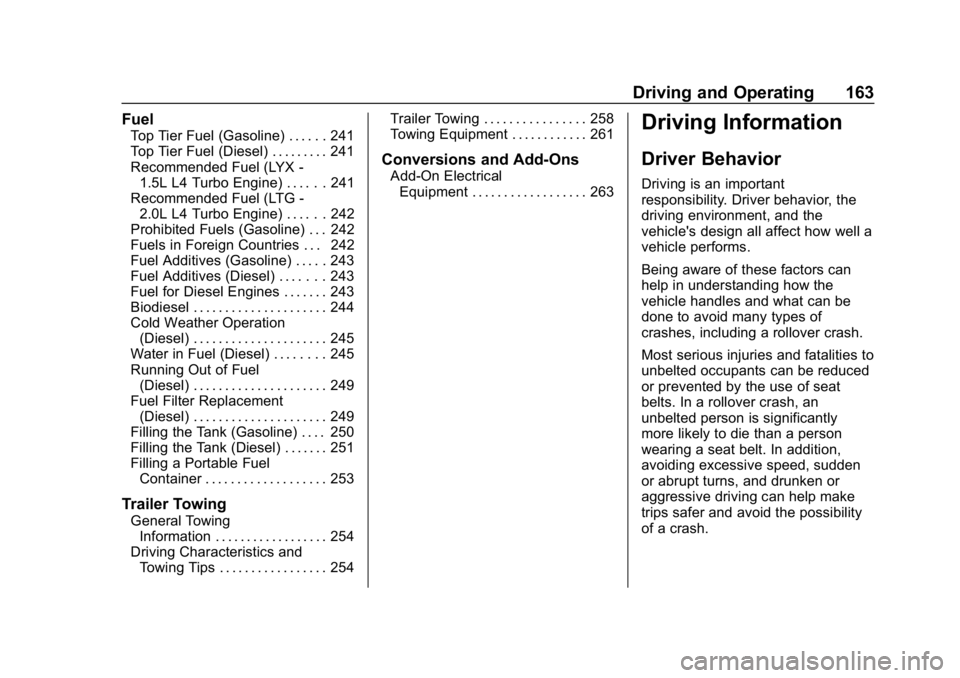 CHEVROLET EQUINOX 2020  Owners Manual Chevrolet Equinox Owner Manual (GMNA-Localizing-U.S./Canada/Mexico-
13555863) - 2020 - CRC - 8/2/19
Driving and Operating 163
Fuel
Top Tier Fuel (Gasoline) . . . . . . 241
Top Tier Fuel (Diesel) . . .