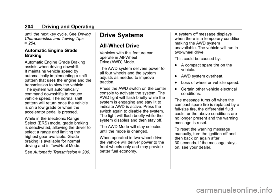 CHEVROLET EQUINOX 2020  Owners Manual Chevrolet Equinox Owner Manual (GMNA-Localizing-U.S./Canada/Mexico-
13555863) - 2020 - CRC - 8/2/19
204 Driving and Operating
until the next key cycle. SeeDriving
Characteristics and Towing Tips
0 254