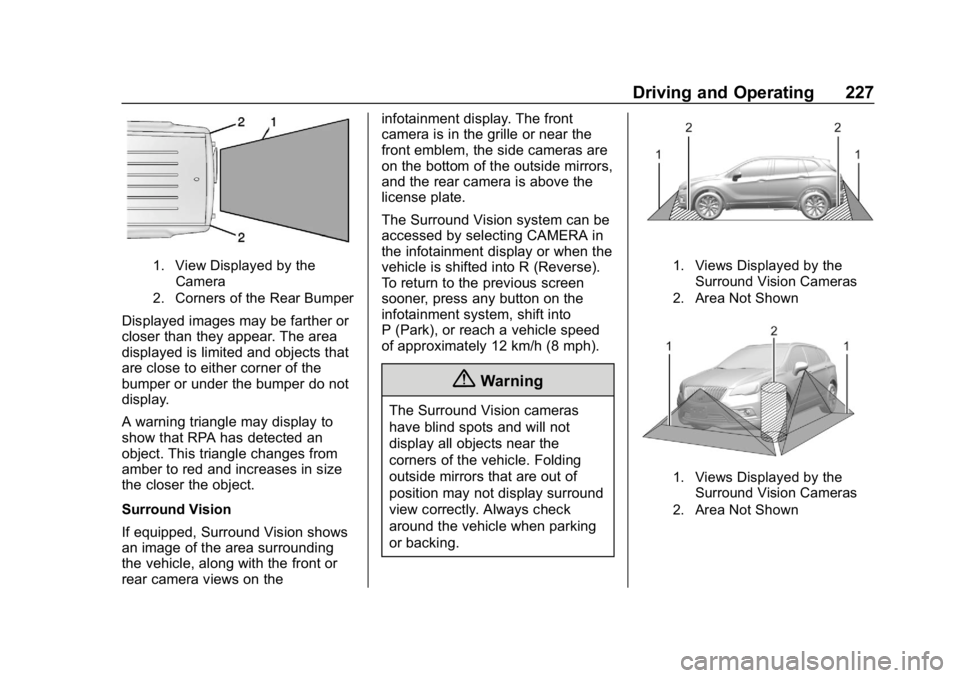 CHEVROLET EQUINOX 2020 Owners Manual Chevrolet Equinox Owner Manual (GMNA-Localizing-U.S./Canada/Mexico-
13555863) - 2020 - CRC - 8/2/19
Driving and Operating 227
1. View Displayed by theCamera
2. Corners of the Rear Bumper
Displayed ima CHEVROLET EQUINOX 2020 Owners Manual Chevrolet Equinox Owner Manual (GMNA-Localizing-U.S./Canada/Mexico-
13555863) - 2020 - CRC - 8/2/19
Driving and Operating 227
1. View Displayed by theCamera
2. Corners of the Rear Bumper
Displayed ima