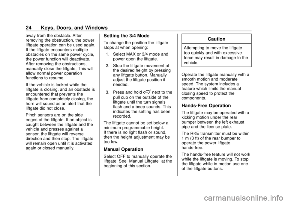 CHEVROLET EQUINOX 2020  Owners Manual Chevrolet Equinox Owner Manual (GMNA-Localizing-U.S./Canada/Mexico-
13555863) - 2020 - CRC - 8/2/19
24 Keys, Doors, and Windows
away from the obstacle. After
removing the obstruction, the power
liftga