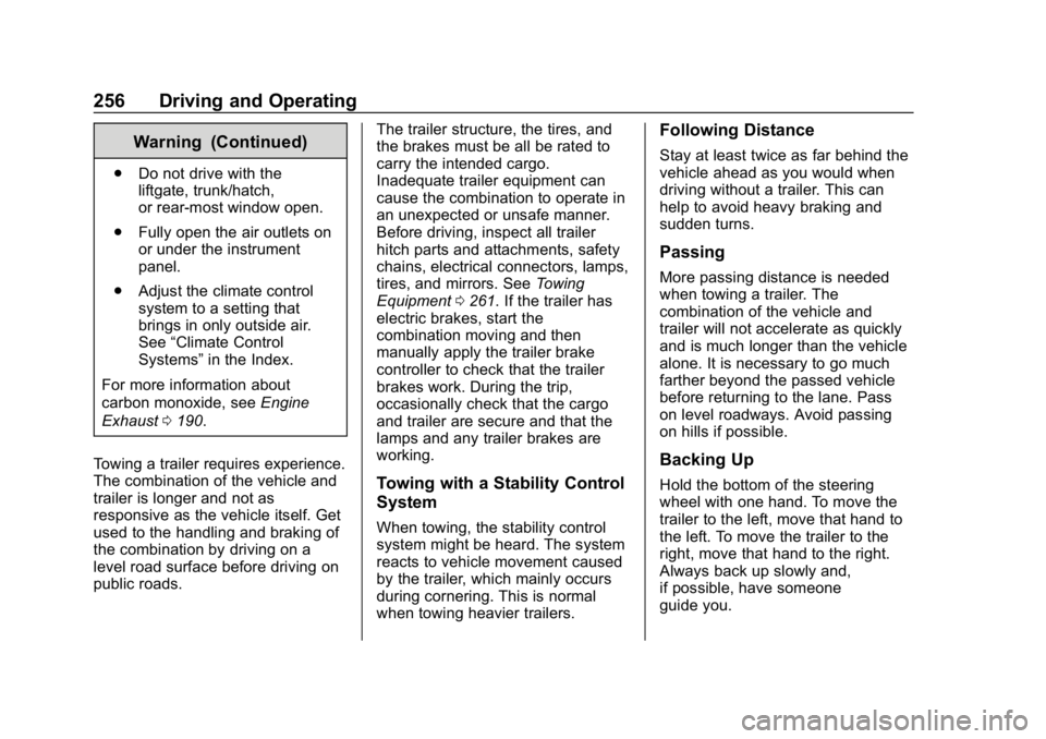 CHEVROLET EQUINOX 2020 Owners Manual Chevrolet Equinox Owner Manual (GMNA-Localizing-U.S./Canada/Mexico-
13555863) - 2020 - CRC - 8/2/19
256 Driving and Operating
Warning (Continued)
.Do not drive with the
liftgate, trunk/hatch,
or rear- CHEVROLET EQUINOX 2020 Owners Manual Chevrolet Equinox Owner Manual (GMNA-Localizing-U.S./Canada/Mexico-
13555863) - 2020 - CRC - 8/2/19
256 Driving and Operating
Warning (Continued)
.Do not drive with the
liftgate, trunk/hatch,
or rear-