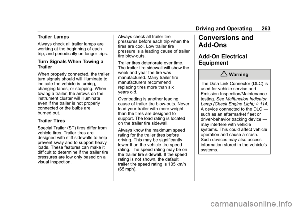 CHEVROLET EQUINOX 2020 User Guide Chevrolet Equinox Owner Manual (GMNA-Localizing-U.S./Canada/Mexico-
13555863) - 2020 - CRC - 8/2/19
Driving and Operating 263
Trailer Lamps
Always check all trailer lamps are
working at the beginning 