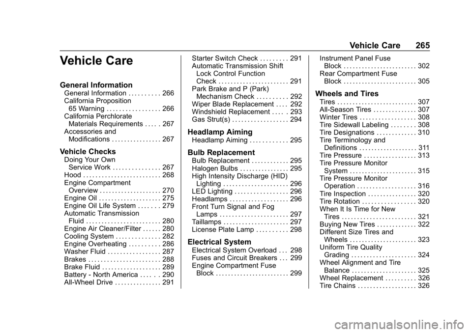 CHEVROLET EQUINOX 2020 Owners Manual Chevrolet Equinox Owner Manual (GMNA-Localizing-U.S./Canada/Mexico-
13555863) - 2020 - CRC - 8/2/19
Vehicle Care 265
Vehicle Care
General Information
General Information . . . . . . . . . . 266
Califo CHEVROLET EQUINOX 2020 Owners Manual Chevrolet Equinox Owner Manual (GMNA-Localizing-U.S./Canada/Mexico-
13555863) - 2020 - CRC - 8/2/19
Vehicle Care 265
Vehicle Care
General Information
General Information . . . . . . . . . . 266
Califo