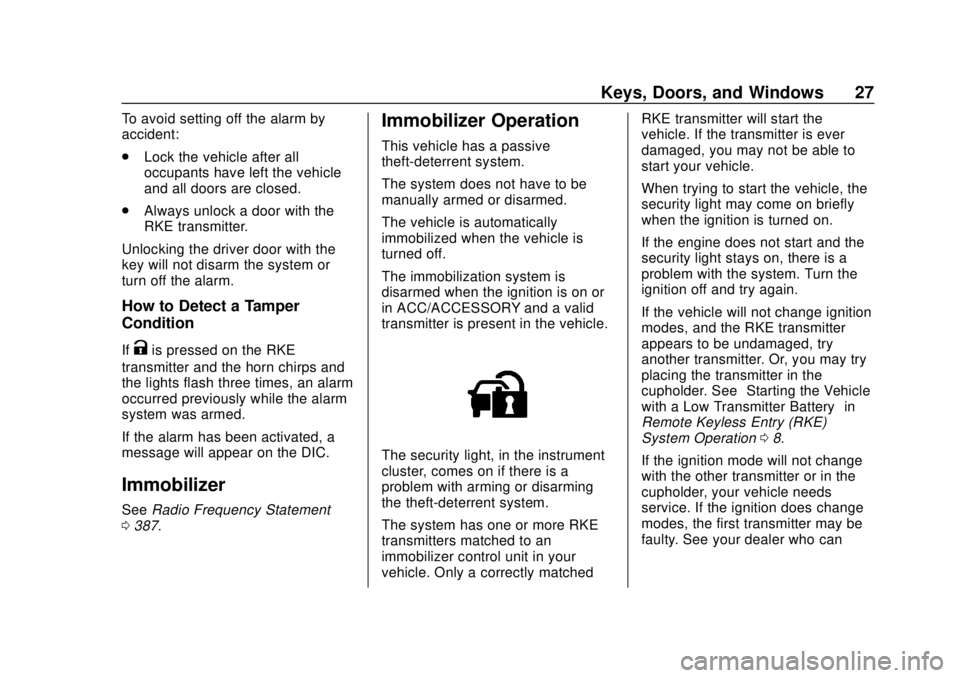 CHEVROLET EQUINOX 2020  Owners Manual Chevrolet Equinox Owner Manual (GMNA-Localizing-U.S./Canada/Mexico-
13555863) - 2020 - CRC - 8/2/19
Keys, Doors, and Windows 27
To avoid setting off the alarm by
accident:
.Lock the vehicle after all
