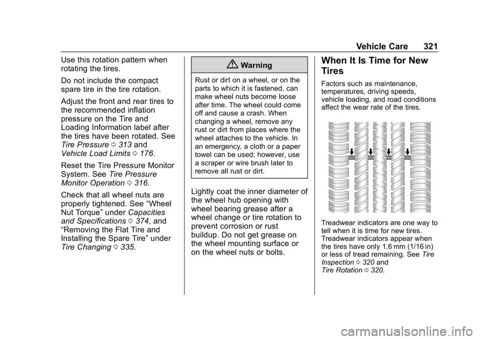 CHEVROLET EQUINOX 2020  Owners Manual Chevrolet Equinox Owner Manual (GMNA-Localizing-U.S./Canada/Mexico-
13555863) - 2020 - CRC - 8/2/19
Vehicle Care 321
Use this rotation pattern when
rotating the tires.
Do not include the compact
spare