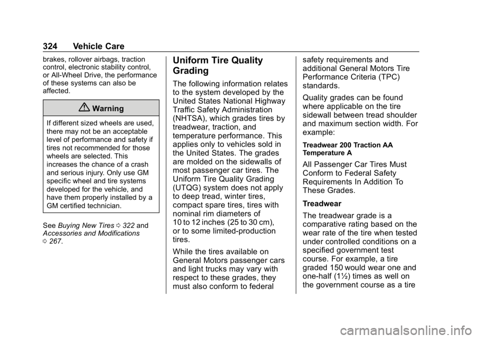 CHEVROLET EQUINOX 2020 User Guide Chevrolet Equinox Owner Manual (GMNA-Localizing-U.S./Canada/Mexico-
13555863) - 2020 - CRC - 8/2/19
324 Vehicle Care
brakes, rollover airbags, traction
control, electronic stability control,
or All-Wh