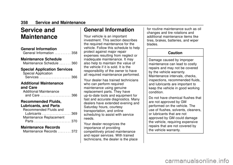 CHEVROLET EQUINOX 2020  Owners Manual Chevrolet Equinox Owner Manual (GMNA-Localizing-U.S./Canada/Mexico-
13555863) - 2020 - CRC - 8/2/19
358 Service and Maintenance
Service and
Maintenance
General Information
General Information . . . . 