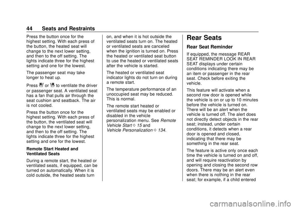 CHEVROLET EQUINOX 2020 Service Manual Chevrolet Equinox Owner Manual (GMNA-Localizing-U.S./Canada/Mexico-
13555863) - 2020 - CRC - 8/2/19
44 Seats and Restraints
Press the button once for the
highest setting. With each press of
the button CHEVROLET EQUINOX 2020 Service Manual Chevrolet Equinox Owner Manual (GMNA-Localizing-U.S./Canada/Mexico-
13555863) - 2020 - CRC - 8/2/19
44 Seats and Restraints
Press the button once for the
highest setting. With each press of
the button