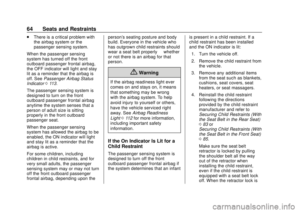 CHEVROLET EQUINOX 2020 Repair Manual Chevrolet Equinox Owner Manual (GMNA-Localizing-U.S./Canada/Mexico-
13555863) - 2020 - CRC - 8/2/19
64 Seats and Restraints
.There is a critical problem with
the airbag system or the
passenger sensing CHEVROLET EQUINOX 2020 Repair Manual Chevrolet Equinox Owner Manual (GMNA-Localizing-U.S./Canada/Mexico-
13555863) - 2020 - CRC - 8/2/19
64 Seats and Restraints
.There is a critical problem with
the airbag system or the
passenger sensing