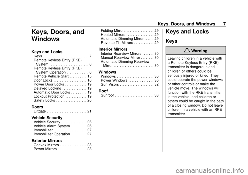 CHEVROLET EQUINOX 2020 Owners Manual Chevrolet Equinox Owner Manual (GMNA-Localizing-U.S./Canada/Mexico-
13555863) - 2020 - CRC - 8/2/19
Keys, Doors, and Windows 7
Keys, Doors, and
Windows
Keys and Locks
Keys . . . . . . . . . . . . . . CHEVROLET EQUINOX 2020 Owners Manual Chevrolet Equinox Owner Manual (GMNA-Localizing-U.S./Canada/Mexico-
13555863) - 2020 - CRC - 8/2/19
Keys, Doors, and Windows 7
Keys, Doors, and
Windows
Keys and Locks
Keys . . . . . . . . . . . . . .