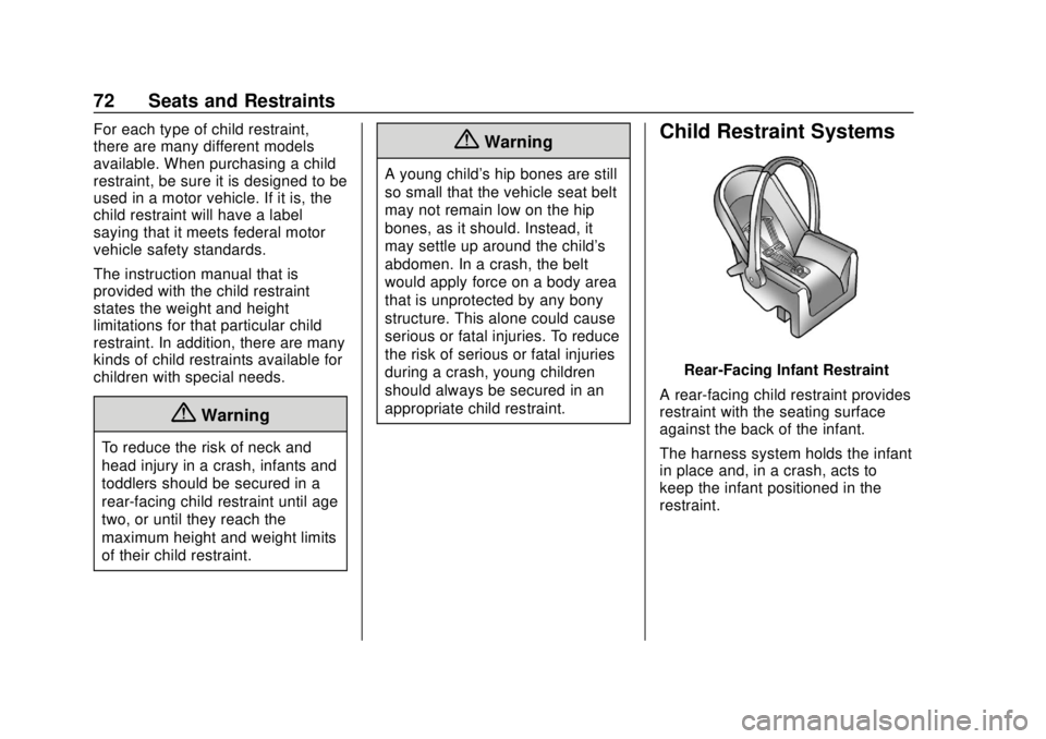 CHEVROLET EQUINOX 2020  Owners Manual Chevrolet Equinox Owner Manual (GMNA-Localizing-U.S./Canada/Mexico-
13555863) - 2020 - CRC - 8/2/19
72 Seats and Restraints
For each type of child restraint,
there are many different models
available.