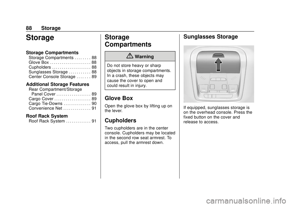 CHEVROLET EQUINOX 2020  Owners Manual Chevrolet Equinox Owner Manual (GMNA-Localizing-U.S./Canada/Mexico-
13555863) - 2020 - CRC - 8/2/19
88 Storage
Storage
Storage Compartments
Storage Compartments . . . . . . . . 88
Glove Box . . . . . 