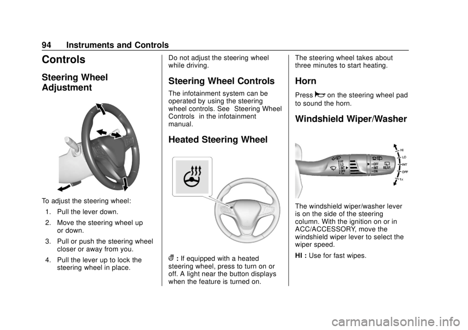 CHEVROLET EQUINOX 2020  Owners Manual Chevrolet Equinox Owner Manual (GMNA-Localizing-U.S./Canada/Mexico-
13555863) - 2020 - CRC - 8/2/19
94 Instruments and Controls
Controls
Steering Wheel
Adjustment
To adjust the steering wheel:1. Pull 