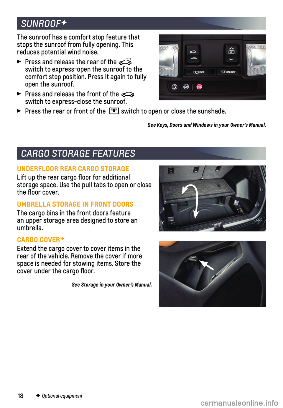 CHEVROLET EQUINOX 2020 Get To Know Guide 18
UNDERFLOOR REAR CARGO STORAGE
Lift up the rear cargo floor for additional
storage space. Use the pull tabs to open or close the floor cover.
UMBRELLA STORAGE IN FRONT DOORS
The cargo bins in the CHEVROLET EQUINOX 2020 Get To Know Guide 18
UNDERFLOOR REAR CARGO STORAGE
Lift up the rear cargo floor for additional
storage space. Use the pull tabs to open or close the floor cover.
UMBRELLA STORAGE IN FRONT DOORS
The cargo bins in the