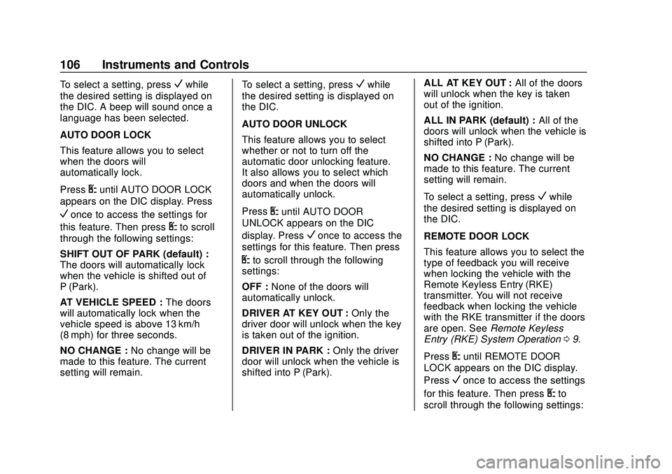 CHEVROLET EXPRESS 2020  Get To Know Guide Chevrolet Express Owner Manual (GMNA-Localizing-U.S./Canada/Mexico-
13882570) - 2020 - CRC - 11/1/19
106 Instruments and Controls
To select a setting, pressVwhile
the desired setting is displayed on
t