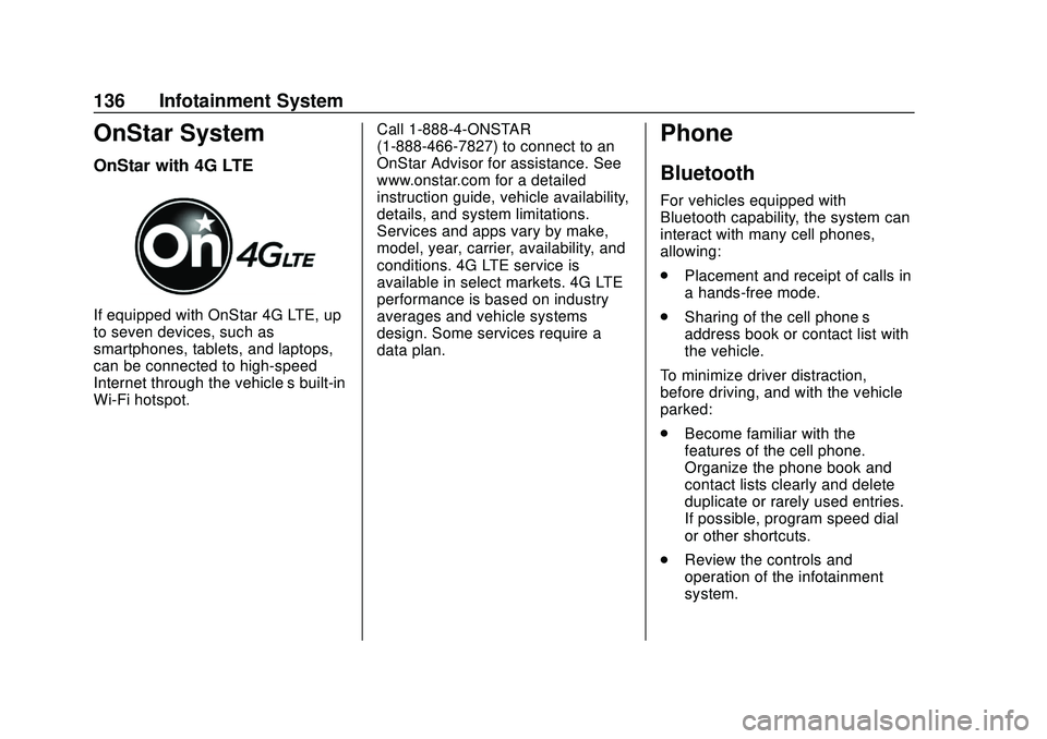 CHEVROLET EXPRESS 2020 Get To Know Guide Chevrolet Express Owner Manual (GMNA-Localizing-U.S./Canada/Mexico-
13882570) - 2020 - CRC - 11/1/19
136 Infotainment System
OnStar System
OnStar with 4G LTE
If equipped with OnStar 4G LTE, up
to seve CHEVROLET EXPRESS 2020 Get To Know Guide Chevrolet Express Owner Manual (GMNA-Localizing-U.S./Canada/Mexico-
13882570) - 2020 - CRC - 11/1/19
136 Infotainment System
OnStar System
OnStar with 4G LTE
If equipped with OnStar 4G LTE, up
to seve