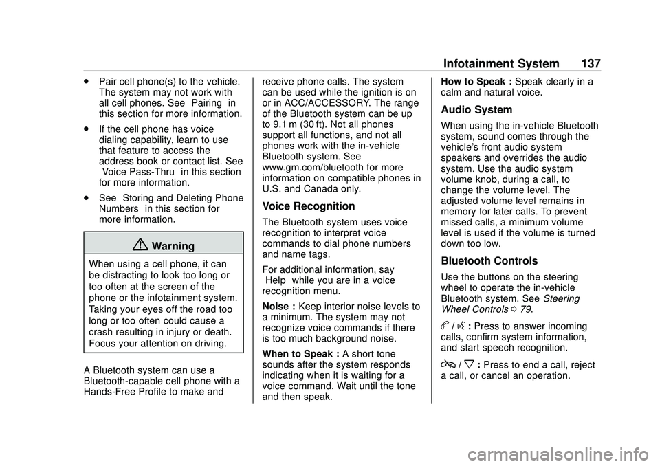 CHEVROLET EXPRESS 2020 Get To Know Guide Chevrolet Express Owner Manual (GMNA-Localizing-U.S./Canada/Mexico-
13882570) - 2020 - CRC - 11/1/19
Infotainment System 137
.Pair cell phone(s) to the vehicle.
The system may not work with
all cell p CHEVROLET EXPRESS 2020 Get To Know Guide Chevrolet Express Owner Manual (GMNA-Localizing-U.S./Canada/Mexico-
13882570) - 2020 - CRC - 11/1/19
Infotainment System 137
.Pair cell phone(s) to the vehicle.
The system may not work with
all cell p