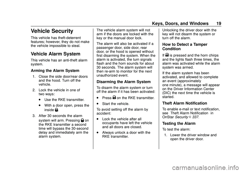 CHEVROLET EXPRESS 2020  Get To Know Guide Chevrolet Express Owner Manual (GMNA-Localizing-U.S./Canada/Mexico-
13882570) - 2020 - CRC - 11/1/19
Keys, Doors, and Windows 19
Vehicle Security
This vehicle has theft-deterrent
features; however, th