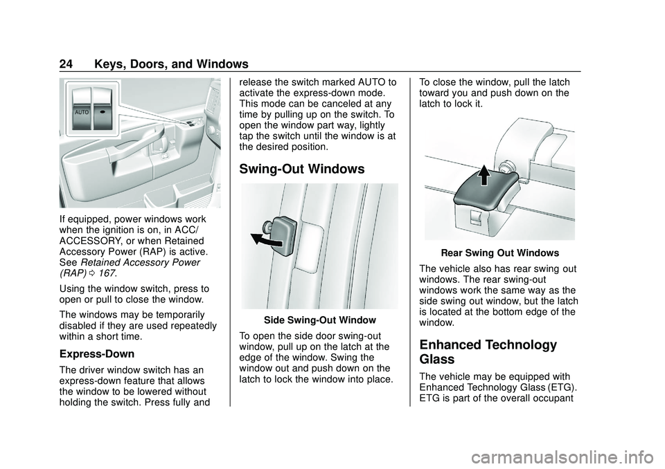 CHEVROLET EXPRESS 2020  Get To Know Guide Chevrolet Express Owner Manual (GMNA-Localizing-U.S./Canada/Mexico-
13882570) - 2020 - CRC - 11/1/19
24 Keys, Doors, and Windows
If equipped, power windows work
when the ignition is on, in ACC/
ACCESS