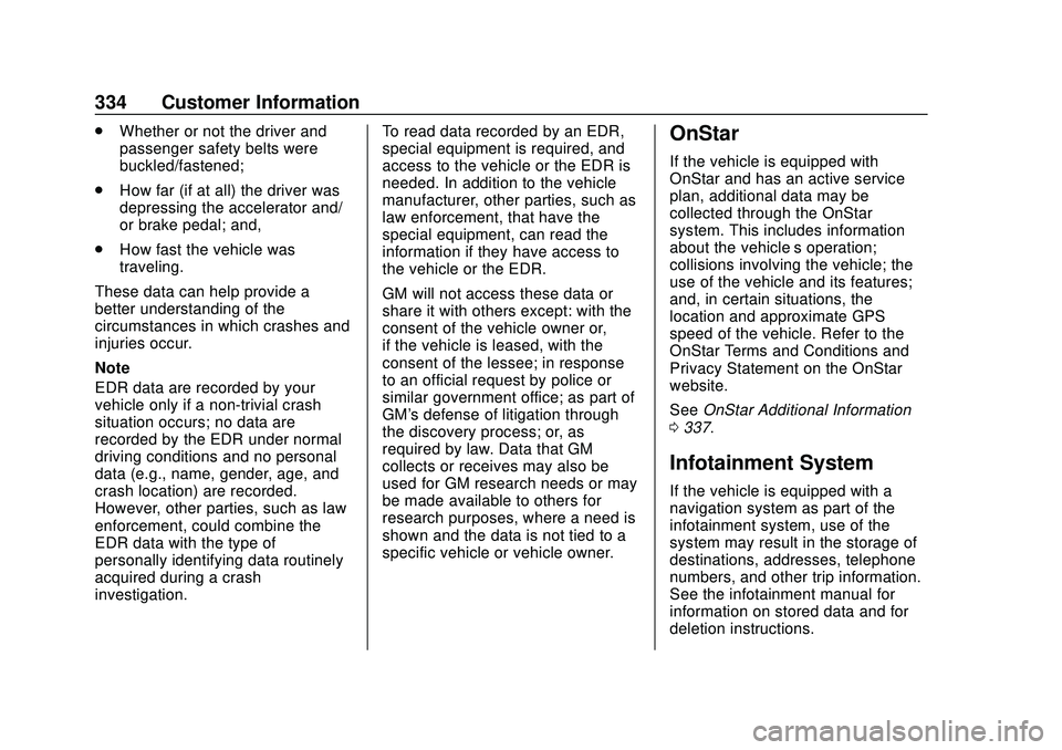 CHEVROLET EXPRESS 2020 Get To Know Guide Chevrolet Express Owner Manual (GMNA-Localizing-U.S./Canada/Mexico-
13882570) - 2020 - CRC - 11/1/19
334 Customer Information
.Whether or not the driver and
passenger safety belts were
buckled/fastene CHEVROLET EXPRESS 2020 Get To Know Guide Chevrolet Express Owner Manual (GMNA-Localizing-U.S./Canada/Mexico-
13882570) - 2020 - CRC - 11/1/19
334 Customer Information
.Whether or not the driver and
passenger safety belts were
buckled/fastene