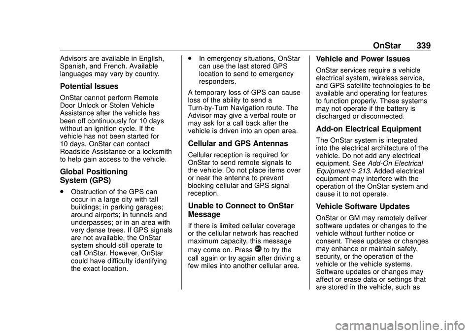 CHEVROLET EXPRESS 2020  Get To Know Guide Chevrolet Express Owner Manual (GMNA-Localizing-U.S./Canada/Mexico-
13882570) - 2020 - CRC - 11/1/19
OnStar 339
Advisors are available in English,
Spanish, and French. Available
languages may vary by 