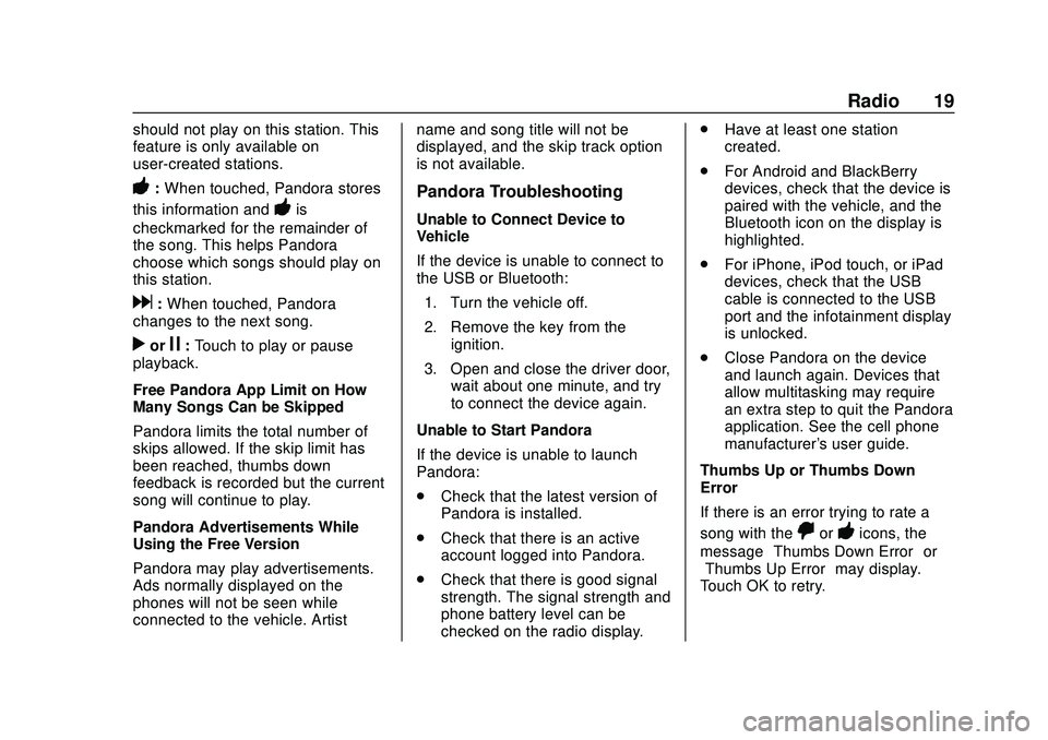 CHEVROLET EXPRESS 2020 Infotainment System Manual Express/Savana Infotainment System (GMNA Authoring U.S./Canada)
(GMNA-Localizing-U.S./Canada-13583185) - 2020 - CRC - 6/10/19
Radio 19
should not play on this station. This
feature is only available o CHEVROLET EXPRESS 2020 Infotainment System Manual Express/Savana Infotainment System (GMNA Authoring U.S./Canada)
(GMNA-Localizing-U.S./Canada-13583185) - 2020 - CRC - 6/10/19
Radio 19
should not play on this station. This
feature is only available o