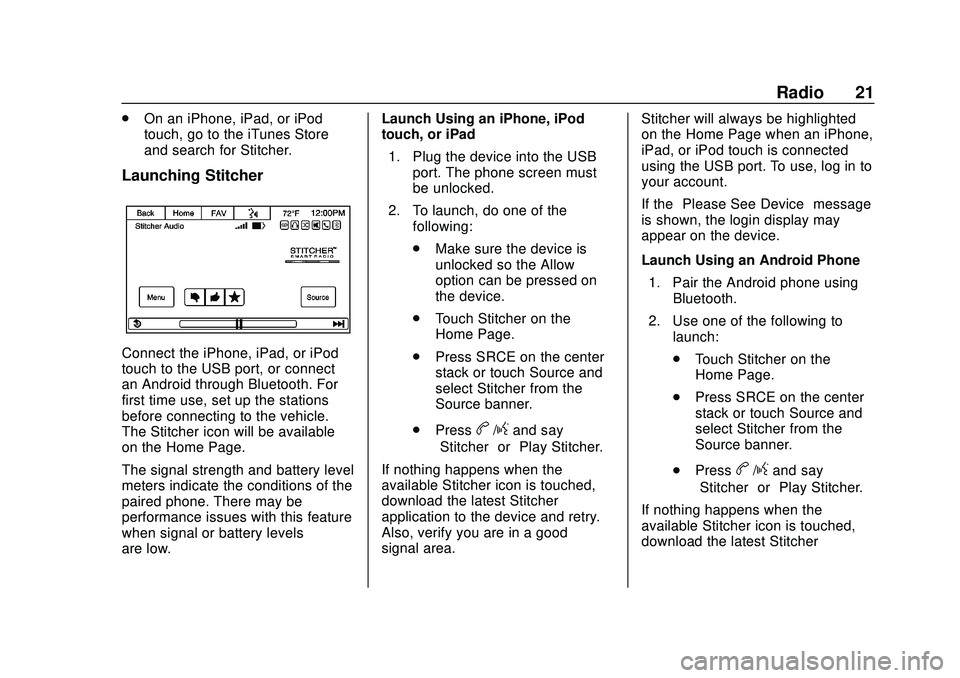 CHEVROLET EXPRESS 2020 Infotainment System Manual Express/Savana Infotainment System (GMNA Authoring U.S./Canada)
(GMNA-Localizing-U.S./Canada-13583185) - 2020 - CRC - 6/10/19
Radio 21
.On an iPhone, iPad, or iPod
touch, go to the iTunes Store
and se CHEVROLET EXPRESS 2020 Infotainment System Manual Express/Savana Infotainment System (GMNA Authoring U.S./Canada)
(GMNA-Localizing-U.S./Canada-13583185) - 2020 - CRC - 6/10/19
Radio 21
.On an iPhone, iPad, or iPod
touch, go to the iTunes Store
and se