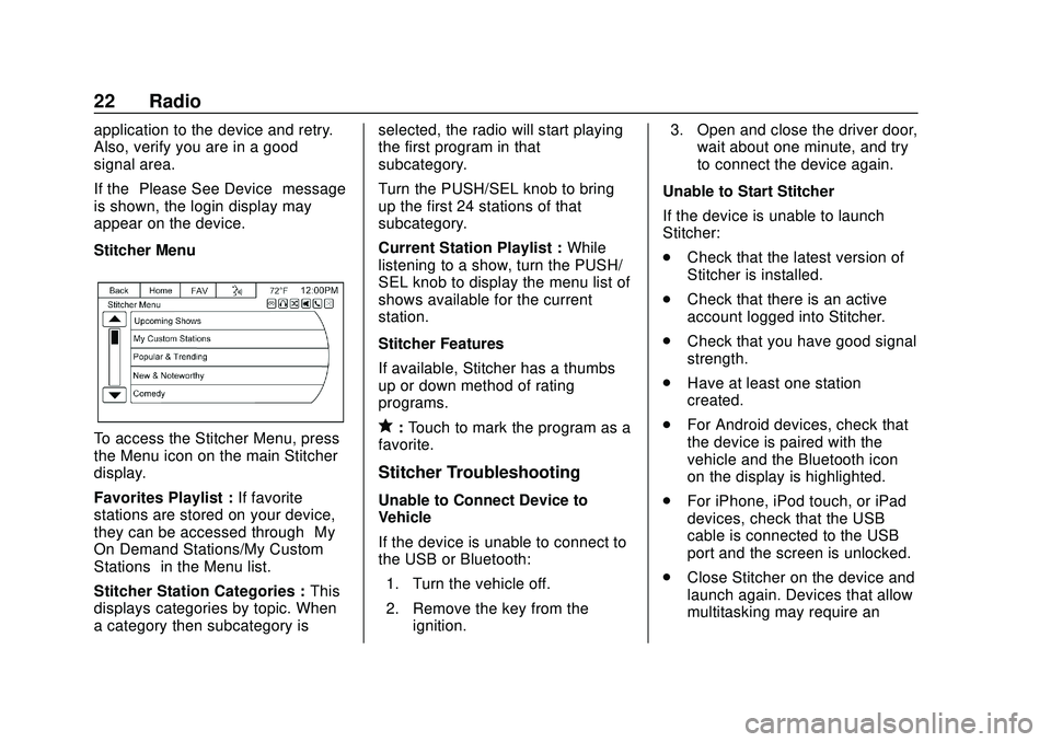 CHEVROLET EXPRESS 2020 Infotainment System Manual Express/Savana Infotainment System (GMNA Authoring U.S./Canada)
(GMNA-Localizing-U.S./Canada-13583185) - 2020 - CRC - 6/10/19
22 Radio
application to the device and retry.
Also, verify you are in a go CHEVROLET EXPRESS 2020 Infotainment System Manual Express/Savana Infotainment System (GMNA Authoring U.S./Canada)
(GMNA-Localizing-U.S./Canada-13583185) - 2020 - CRC - 6/10/19
22 Radio
application to the device and retry.
Also, verify you are in a go