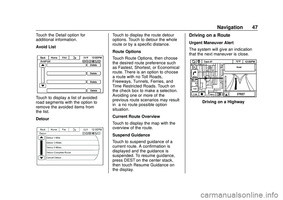 CHEVROLET EXPRESS 2020 Infotainment System Manual Express/Savana Infotainment System (GMNA Authoring U.S./Canada)
(GMNA-Localizing-U.S./Canada-13583185) - 2020 - CRC - 6/10/19
Navigation 47
Touch the Detail option for
additional information.
Avoid Li CHEVROLET EXPRESS 2020 Infotainment System Manual Express/Savana Infotainment System (GMNA Authoring U.S./Canada)
(GMNA-Localizing-U.S./Canada-13583185) - 2020 - CRC - 6/10/19
Navigation 47
Touch the Detail option for
additional information.
Avoid Li