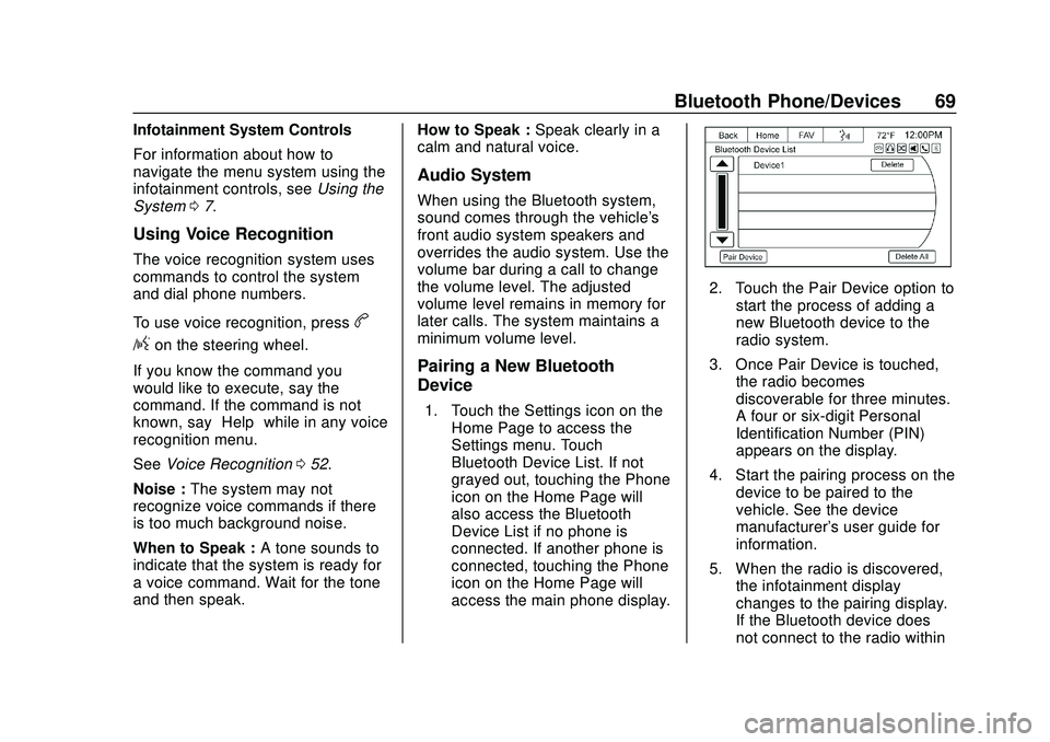 CHEVROLET EXPRESS 2020 Infotainment System Manual Express/Savana Infotainment System (GMNA Authoring U.S./Canada)
(GMNA-Localizing-U.S./Canada-13583185) - 2020 - CRC - 6/10/19
Bluetooth Phone/Devices 69
Infotainment System Controls
For information ab CHEVROLET EXPRESS 2020 Infotainment System Manual Express/Savana Infotainment System (GMNA Authoring U.S./Canada)
(GMNA-Localizing-U.S./Canada-13583185) - 2020 - CRC - 6/10/19
Bluetooth Phone/Devices 69
Infotainment System Controls
For information ab