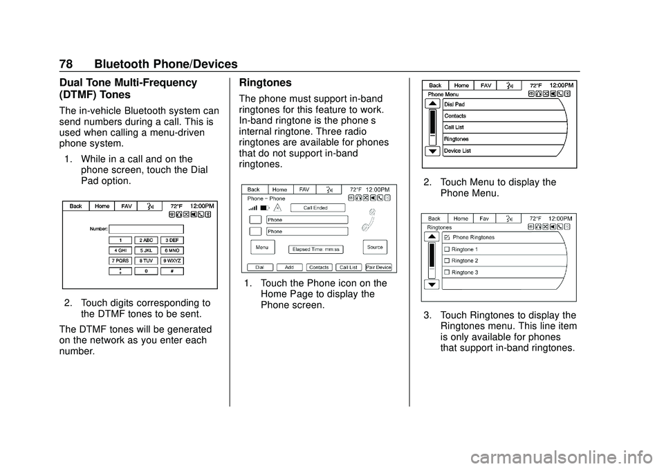 CHEVROLET EXPRESS 2020 Infotainment System Manual Express/Savana Infotainment System (GMNA Authoring U.S./Canada)
(GMNA-Localizing-U.S./Canada-13583185) - 2020 - CRC - 6/10/19
78 Bluetooth Phone/Devices
Dual Tone Multi-Frequency
(DTMF) Tones
The in-v CHEVROLET EXPRESS 2020 Infotainment System Manual Express/Savana Infotainment System (GMNA Authoring U.S./Canada)
(GMNA-Localizing-U.S./Canada-13583185) - 2020 - CRC - 6/10/19
78 Bluetooth Phone/Devices
Dual Tone Multi-Frequency
(DTMF) Tones
The in-v
