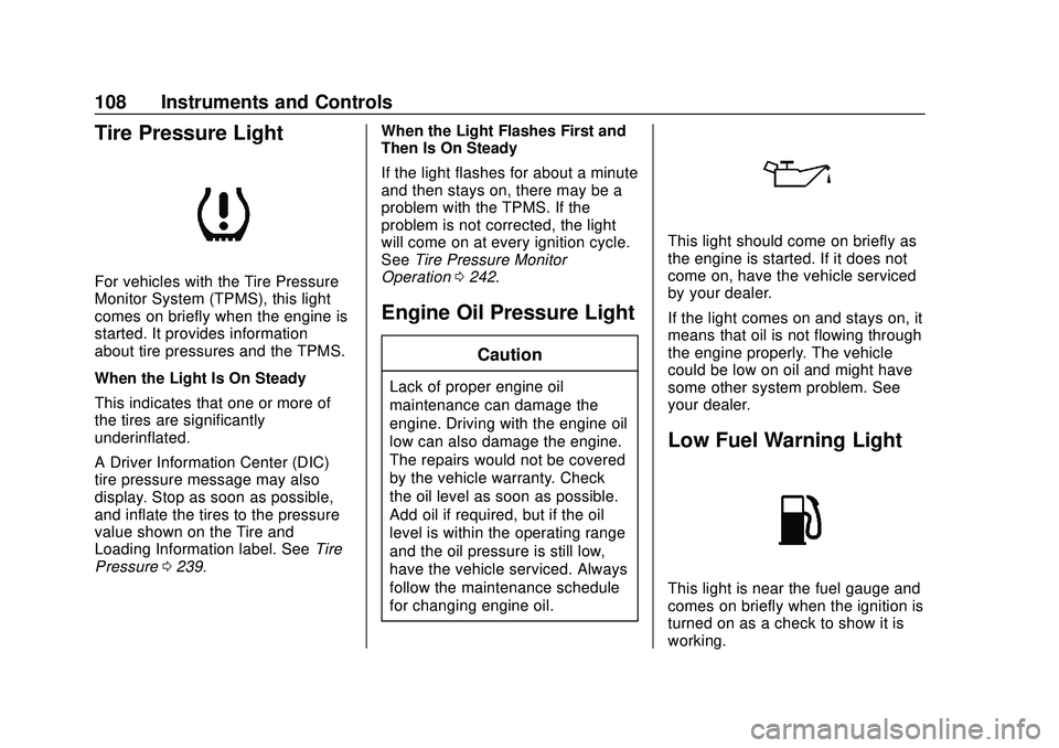 CHEVROLET IMPALA 2020  Owners Manual Chevrolet Impala Owner Manual (GMNA-Localizing-U.S./Canada-13688912) -
2020 - CRC - 6/5/19
108 Instruments and Controls
Tire Pressure Light
For vehicles with the Tire Pressure
Monitor System (TPMS), t