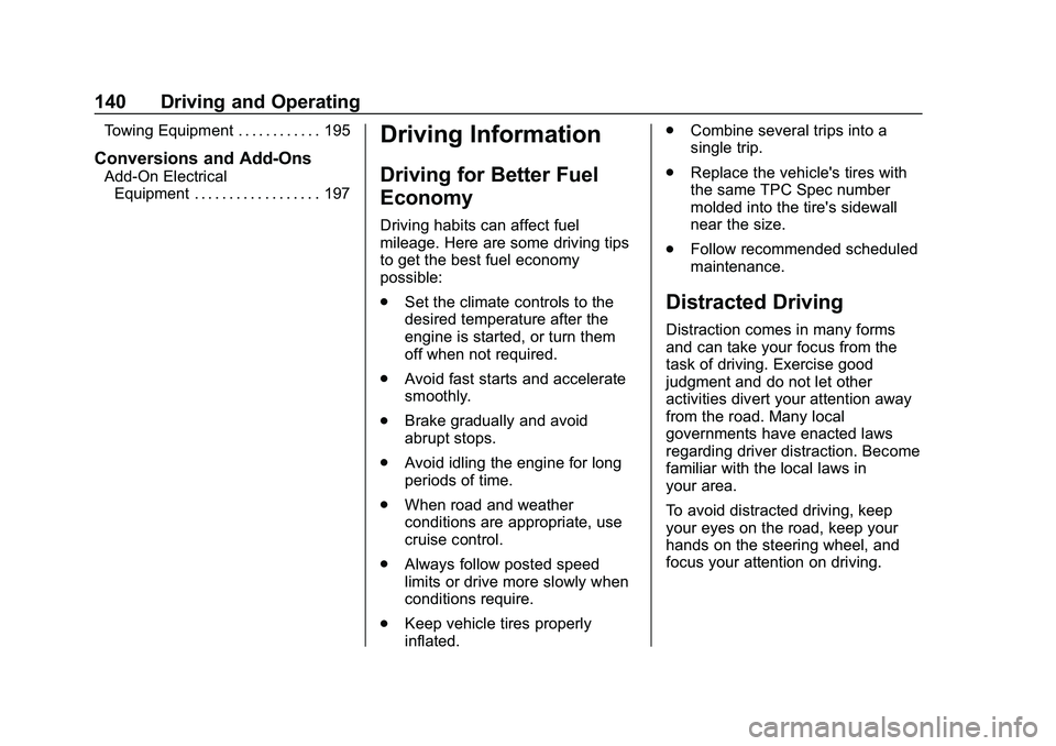 CHEVROLET IMPALA 2020 User Guide Chevrolet Impala Owner Manual (GMNA-Localizing-U.S./Canada-13688912) -
2020 - CRC - 6/11/19
140 Driving and Operating
Towing Equipment . . . . . . . . . . . . 195
Conversions and Add-Ons
Add-On Electr CHEVROLET IMPALA 2020 User Guide Chevrolet Impala Owner Manual (GMNA-Localizing-U.S./Canada-13688912) -
2020 - CRC - 6/11/19
140 Driving and Operating
Towing Equipment . . . . . . . . . . . . 195
Conversions and Add-Ons
Add-On Electr