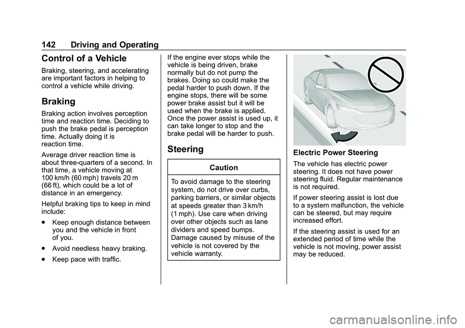 CHEVROLET IMPALA 2020  Owners Manual Chevrolet Impala Owner Manual (GMNA-Localizing-U.S./Canada-13688912) -
2020 - CRC - 6/11/19
142 Driving and Operating
Control of a Vehicle
Braking, steering, and accelerating
are important factors in 