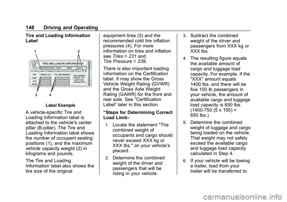 CHEVROLET IMPALA 2020  Owners Manual Chevrolet Impala Owner Manual (GMNA-Localizing-U.S./Canada-13688912) -
2020 - CRC - 6/11/19
148 Driving and Operating
Tire and Loading Information
Label
Label Example
A vehicle-specific Tire and
Loadi