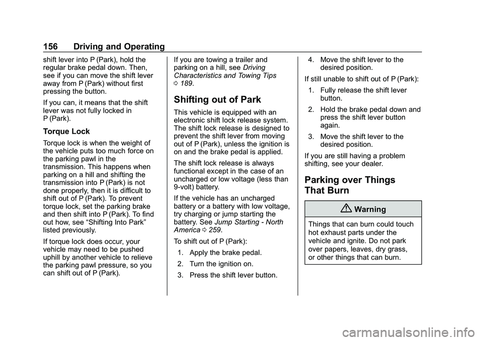 CHEVROLET IMPALA 2020  Owners Manual Chevrolet Impala Owner Manual (GMNA-Localizing-U.S./Canada-13688912) -
2020 - CRC - 6/11/19
156 Driving and Operating
shift lever into P (Park), hold the
regular brake pedal down. Then,
see if you can