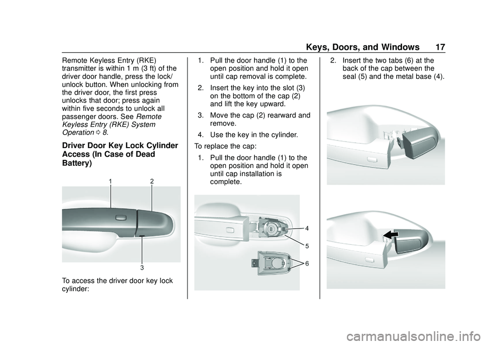 CHEVROLET IMPALA 2020  Owners Manual Chevrolet Impala Owner Manual (GMNA-Localizing-U.S./Canada-13688912) -
2020 - CRC - 6/5/19
Keys, Doors, and Windows 17
Remote Keyless Entry (RKE)
transmitter is within 1 m (3 ft) of the
driver door ha