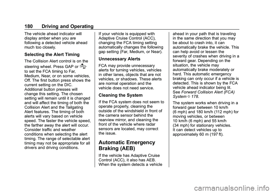 CHEVROLET IMPALA 2020  Owners Manual Chevrolet Impala Owner Manual (GMNA-Localizing-U.S./Canada-13688912) -
2020 - CRC - 6/11/19
180 Driving and Operating
The vehicle ahead indicator will
display amber when you are
following a detected v