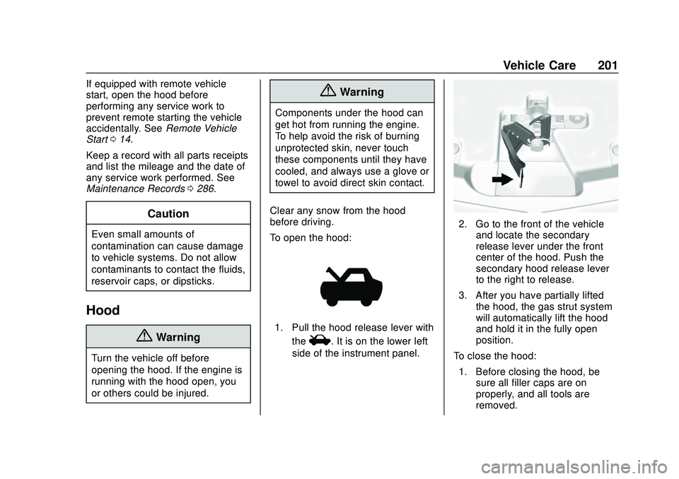 CHEVROLET IMPALA 2020  Owners Manual Chevrolet Impala Owner Manual (GMNA-Localizing-U.S./Canada-13688912) -
2020 - CRC - 6/5/19
Vehicle Care 201
If equipped with remote vehicle
start, open the hood before
performing any service work to
p