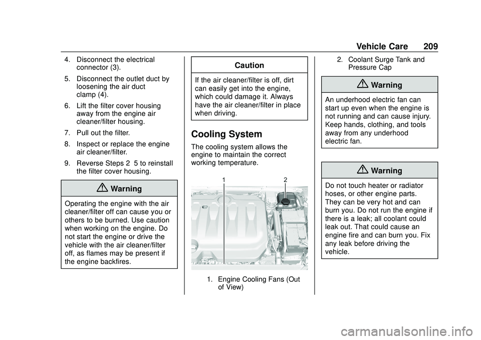 CHEVROLET IMPALA 2020  Owners Manual Chevrolet Impala Owner Manual (GMNA-Localizing-U.S./Canada-13688912) -
2020 - CRC - 6/5/19
Vehicle Care 209
4. Disconnect the electricalconnector (3).
5. Disconnect the outlet duct by loosening the ai