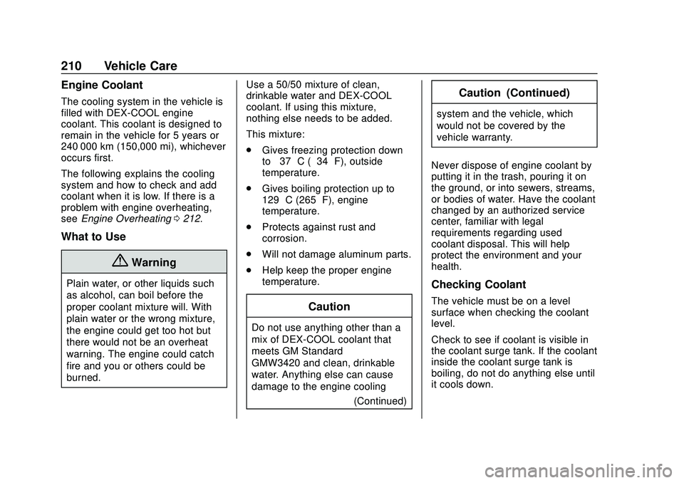 CHEVROLET IMPALA 2020  Owners Manual Chevrolet Impala Owner Manual (GMNA-Localizing-U.S./Canada-13688912) -
2020 - CRC - 6/5/19
210 Vehicle Care
Engine Coolant
The cooling system in the vehicle is
filled with DEX-COOL engine
coolant. Thi