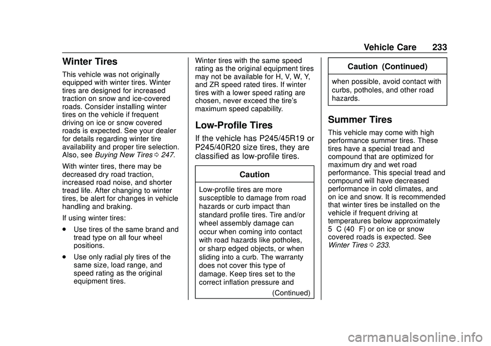 CHEVROLET IMPALA 2020  Owners Manual Chevrolet Impala Owner Manual (GMNA-Localizing-U.S./Canada-13688912) -
2020 - CRC - 6/5/19
Vehicle Care 233
Winter Tires
This vehicle was not originally
equipped with winter tires. Winter
tires are de