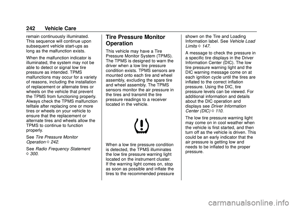 CHEVROLET IMPALA 2020  Owners Manual Chevrolet Impala Owner Manual (GMNA-Localizing-U.S./Canada-13688912) -
2020 - CRC - 6/5/19
242 Vehicle Care
remain continuously illuminated.
This sequence will continue upon
subsequent vehicle start-u