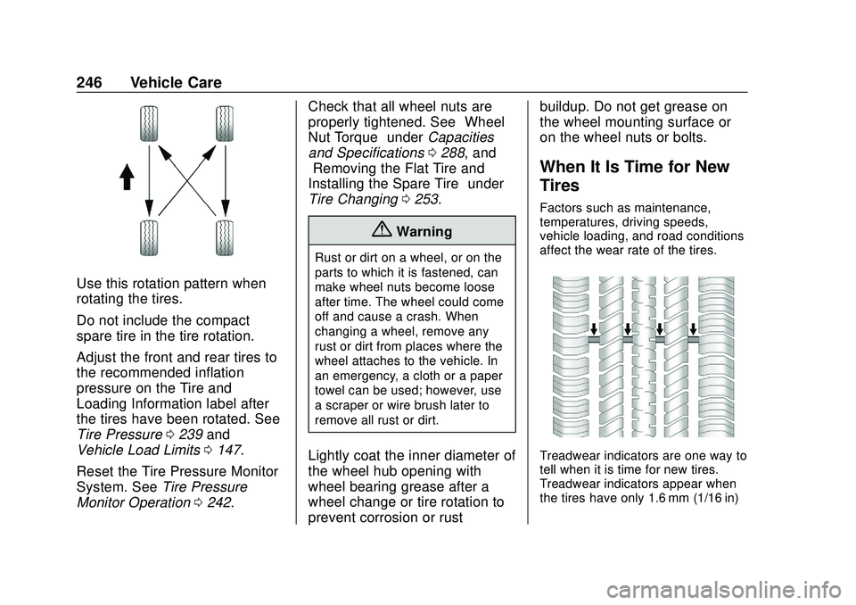 CHEVROLET IMPALA 2020 Owners Manual Chevrolet Impala Owner Manual (GMNA-Localizing-U.S./Canada-13688912) -
2020 - CRC - 6/5/19
246 Vehicle Care
Use this rotation pattern when
rotating the tires.
Do not include the compact
spare tire in CHEVROLET IMPALA 2020 Owners Manual Chevrolet Impala Owner Manual (GMNA-Localizing-U.S./Canada-13688912) -
2020 - CRC - 6/5/19
246 Vehicle Care
Use this rotation pattern when
rotating the tires.
Do not include the compact
spare tire in