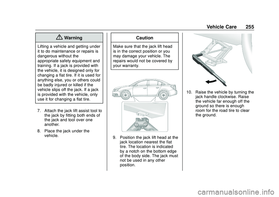 CHEVROLET IMPALA 2020 Owners Manual Chevrolet Impala Owner Manual (GMNA-Localizing-U.S./Canada-13688912) -
2020 - CRC - 6/5/19
Vehicle Care 255
{Warning
Lifting a vehicle and getting under
it to do maintenance or repairs is
dangerous wi CHEVROLET IMPALA 2020 Owners Manual Chevrolet Impala Owner Manual (GMNA-Localizing-U.S./Canada-13688912) -
2020 - CRC - 6/5/19
Vehicle Care 255
{Warning
Lifting a vehicle and getting under
it to do maintenance or repairs is
dangerous wi