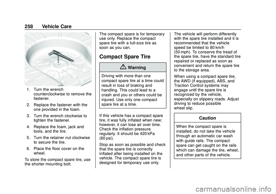 CHEVROLET IMPALA 2020 Owners Manual Chevrolet Impala Owner Manual (GMNA-Localizing-U.S./Canada-13688912) -
2020 - CRC - 6/5/19
258 Vehicle Care
1. Turn the wrenchcounterclockwise to remove the
fastener.
2. Replace the fastener with the CHEVROLET IMPALA 2020 Owners Manual Chevrolet Impala Owner Manual (GMNA-Localizing-U.S./Canada-13688912) -
2020 - CRC - 6/5/19
258 Vehicle Care
1. Turn the wrenchcounterclockwise to remove the
fastener.
2. Replace the fastener with the
